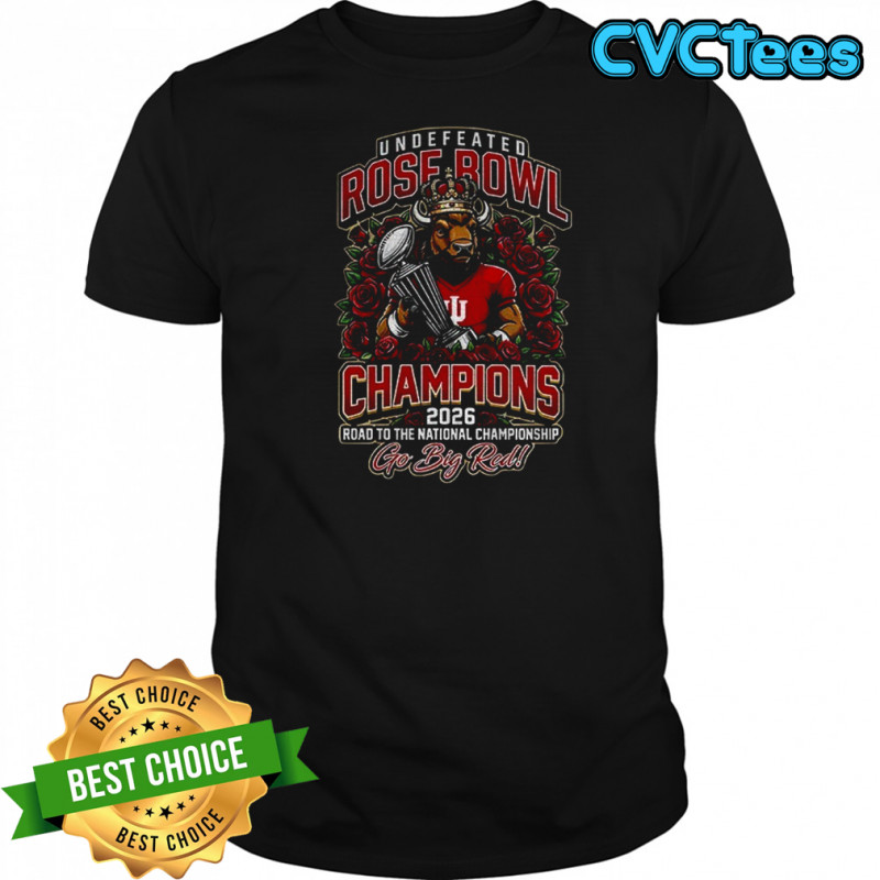 Indiana Hoosiers Indiana Rose Bowl Champions 2025-2026 CFP Quarterfinal Rose Bowl Champs shirt