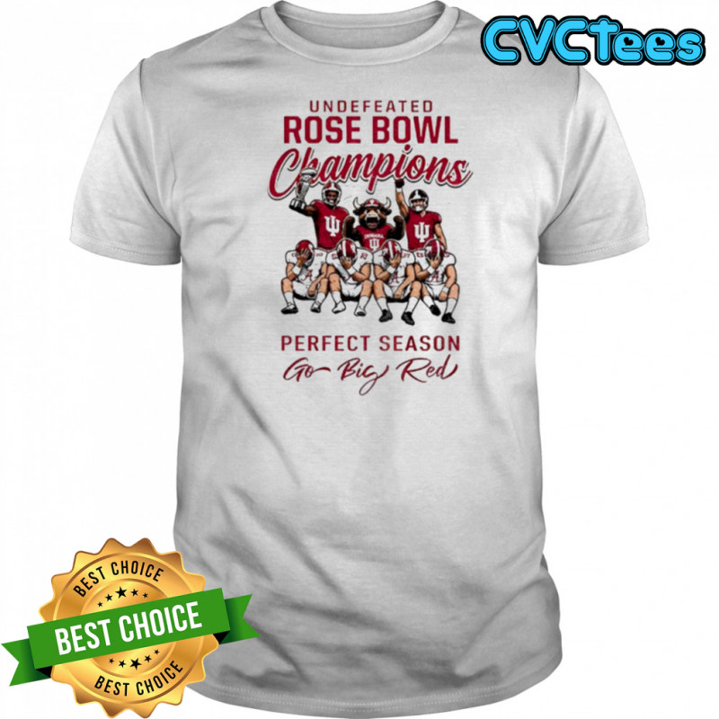 Indiana Hoosiers Undefeated Rose Bowl Champions 2026 Perfect Season Go Big Red shirt