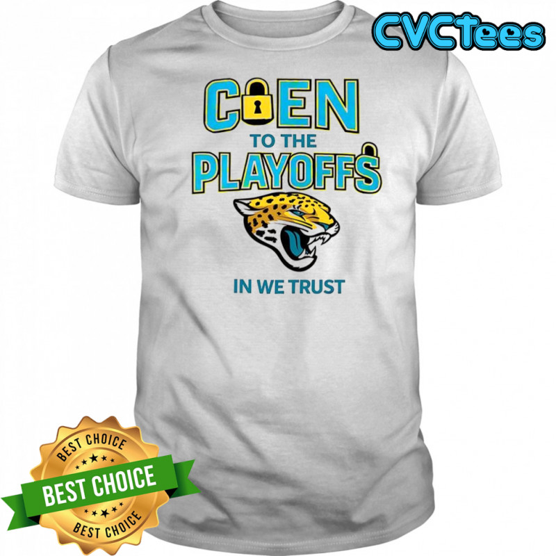 Jacksonville Jaguars coen to the playoffs in we trust shirt