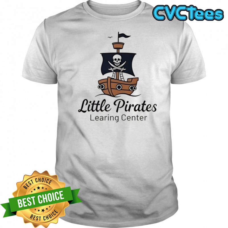 Little pirates learing center shirt