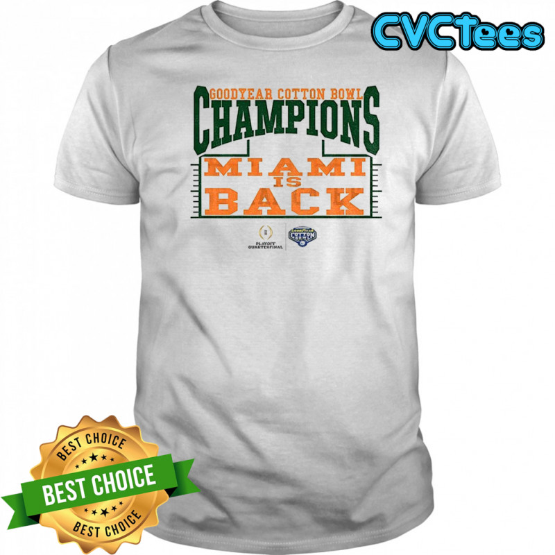 Miami Is Back Goodyear Cotton Bowl Champions Miami Hurricanes shirt