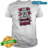 She forgives but she never forgets ever seriously never shirt
