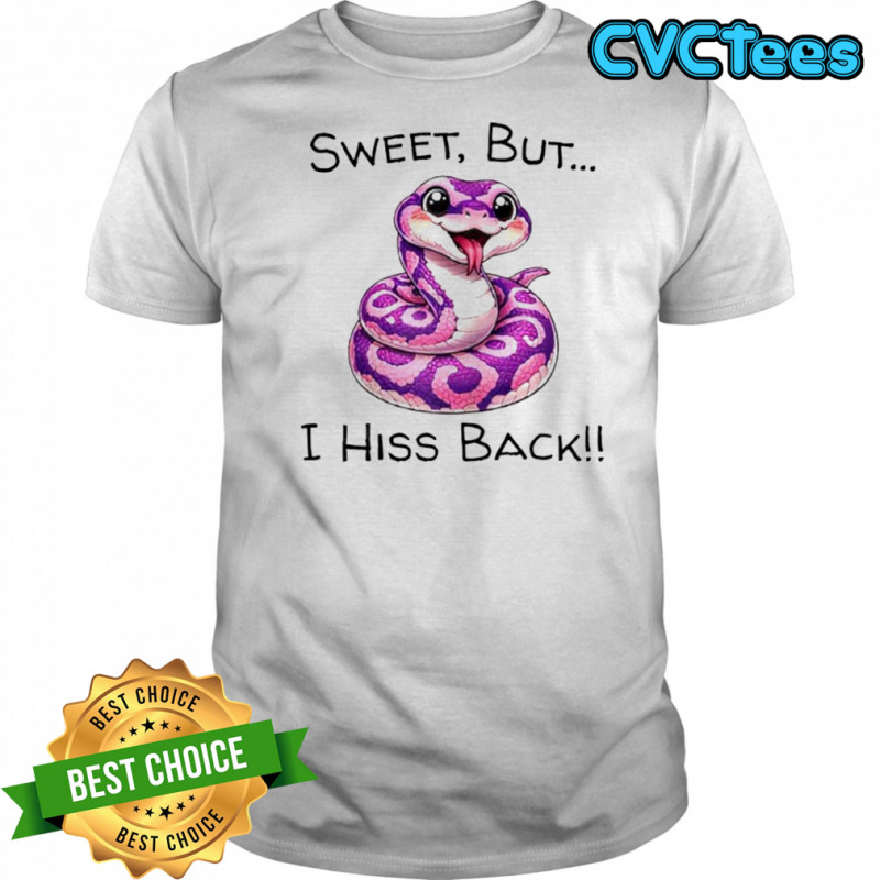 Snakes Sweet But I Hiss graphic shirt