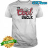 The cool uncle shirt