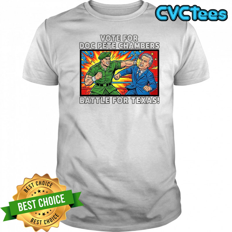 Vote for Doc Pete Chambers battle for Texas shirt