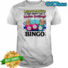 What has balls and keeps the ladies smiling Bingo shirt