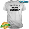 Who the hell is happy gilmore shirt